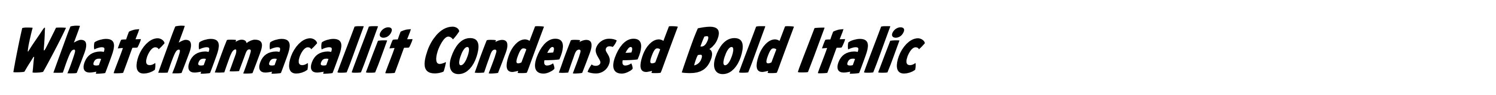 Whatchamacallit Condensed Bold Italic